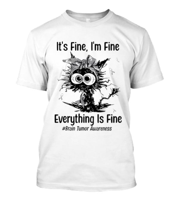 It's Fine I'm Fine Everything Is Fine Brain Tumor Awareness Cat Gray Ribbon T-Shirt