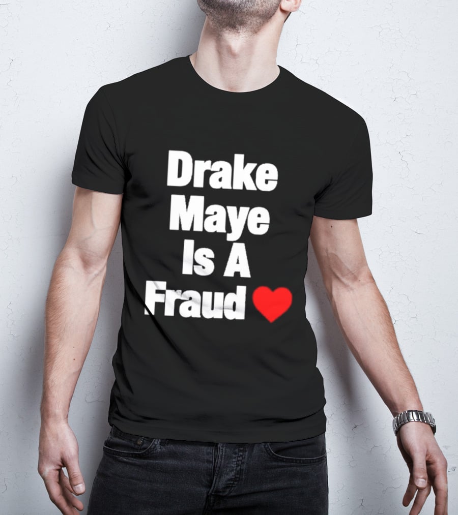 Drake Maye Is A Fraud Heart T-Shirt