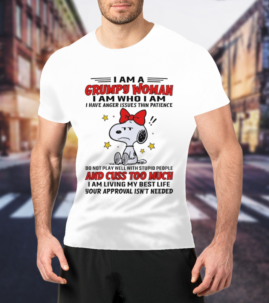 I Am A Grumpy Woman I Am Who I Am I Have Anger Issues Thin Patience T-Shirt