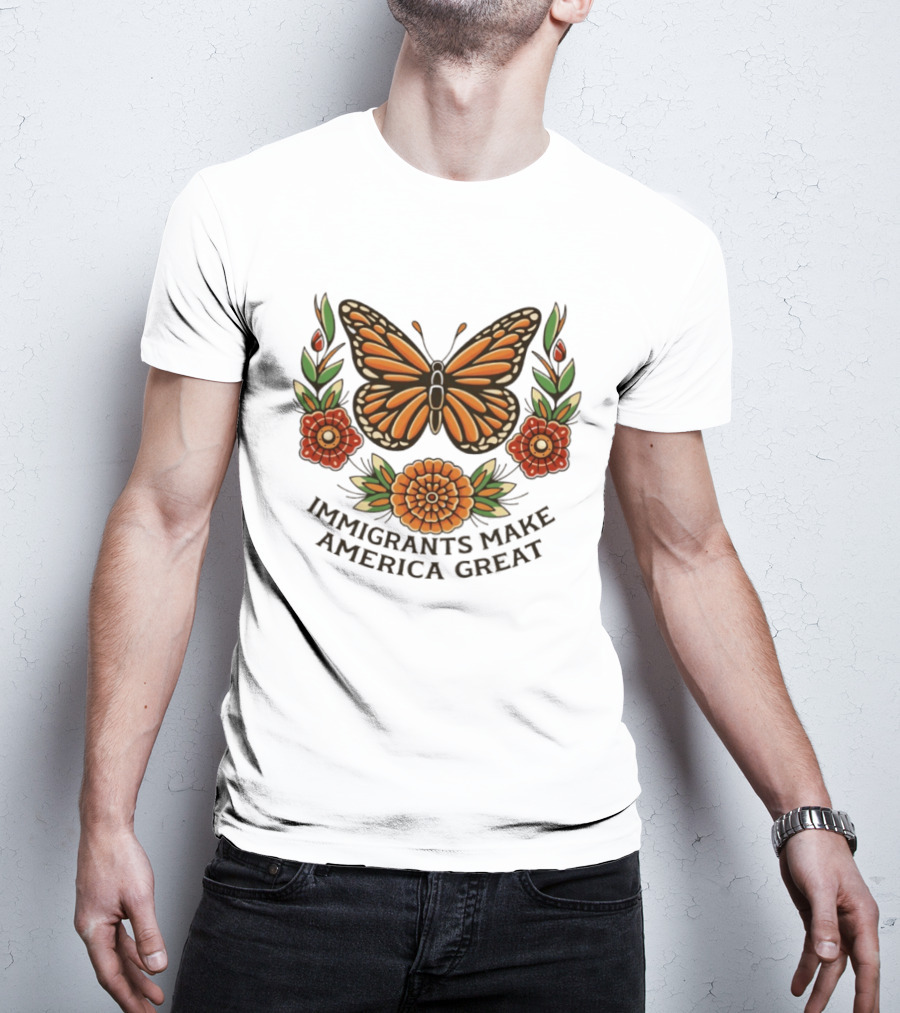 Immigrants Make America Great Monarch Butterfly Floral T-Shirt