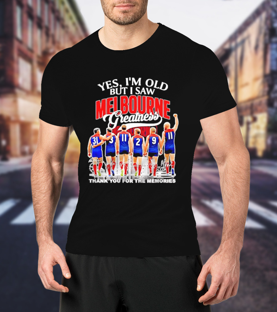 Yes I'm Old But I Saw Melbourne Greatness Thank You For The Memories T-Shirt