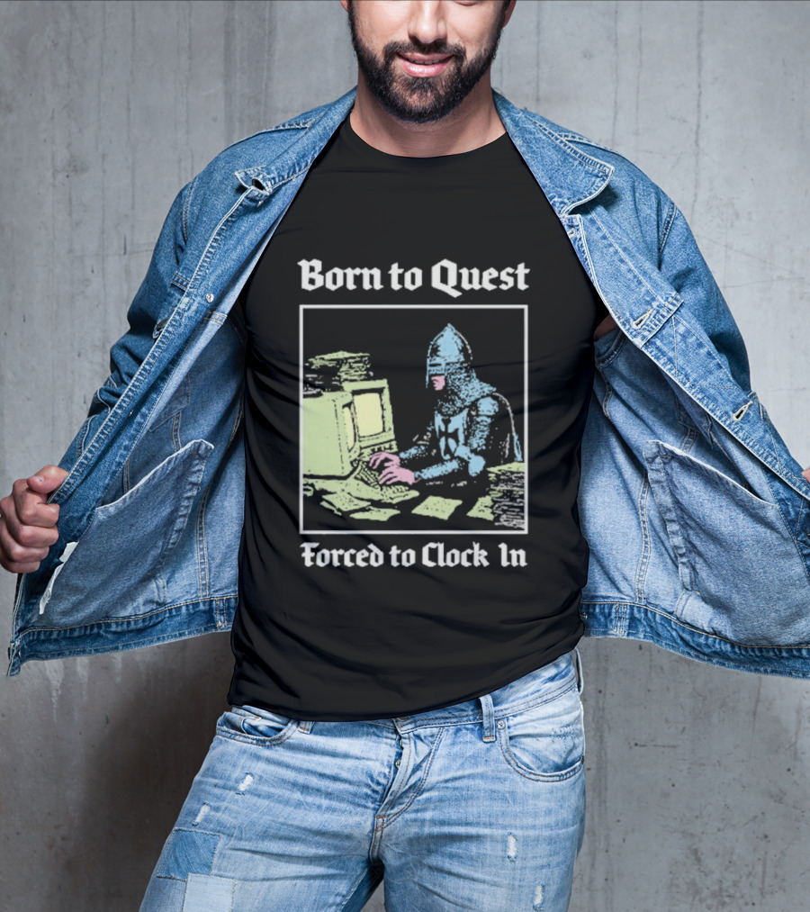 Born To Quest Forced To In Knight At Computer T-Shirt