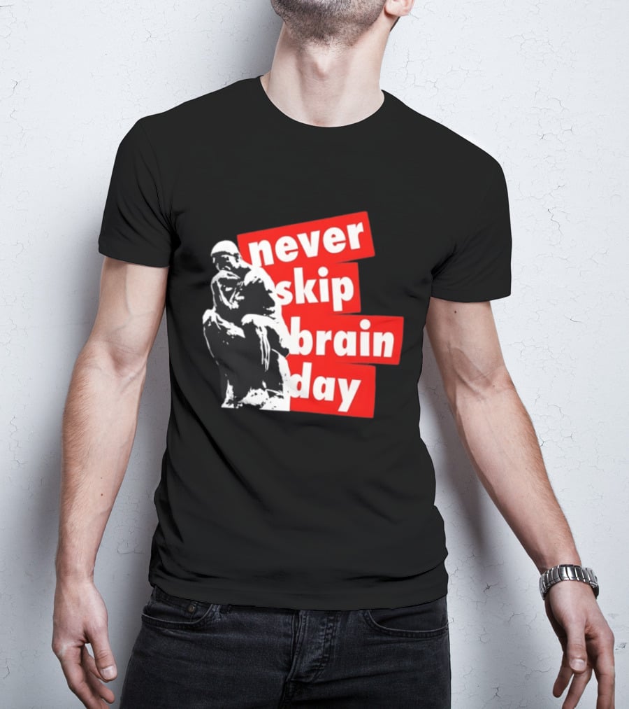 Never Skip Brain Day Thinking Statue Illustration Withed T-Shirt