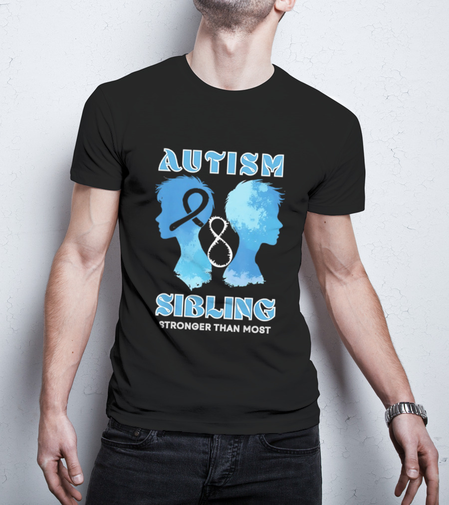 Autism Sibling Stronger Than Most Support Awareness T-Shirt