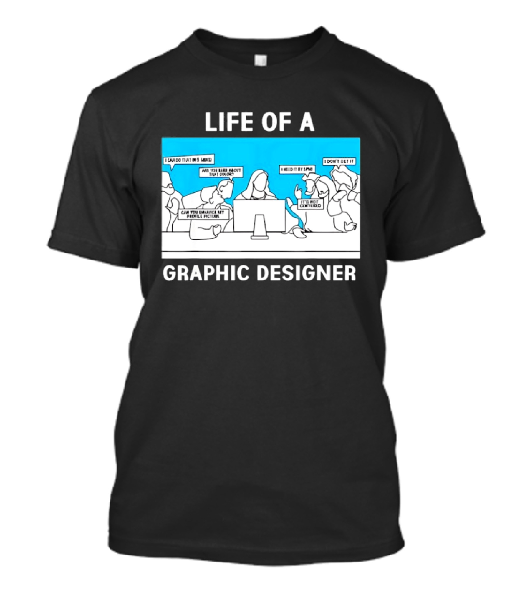 Life Of A Designer Creative Professional T-Shirt