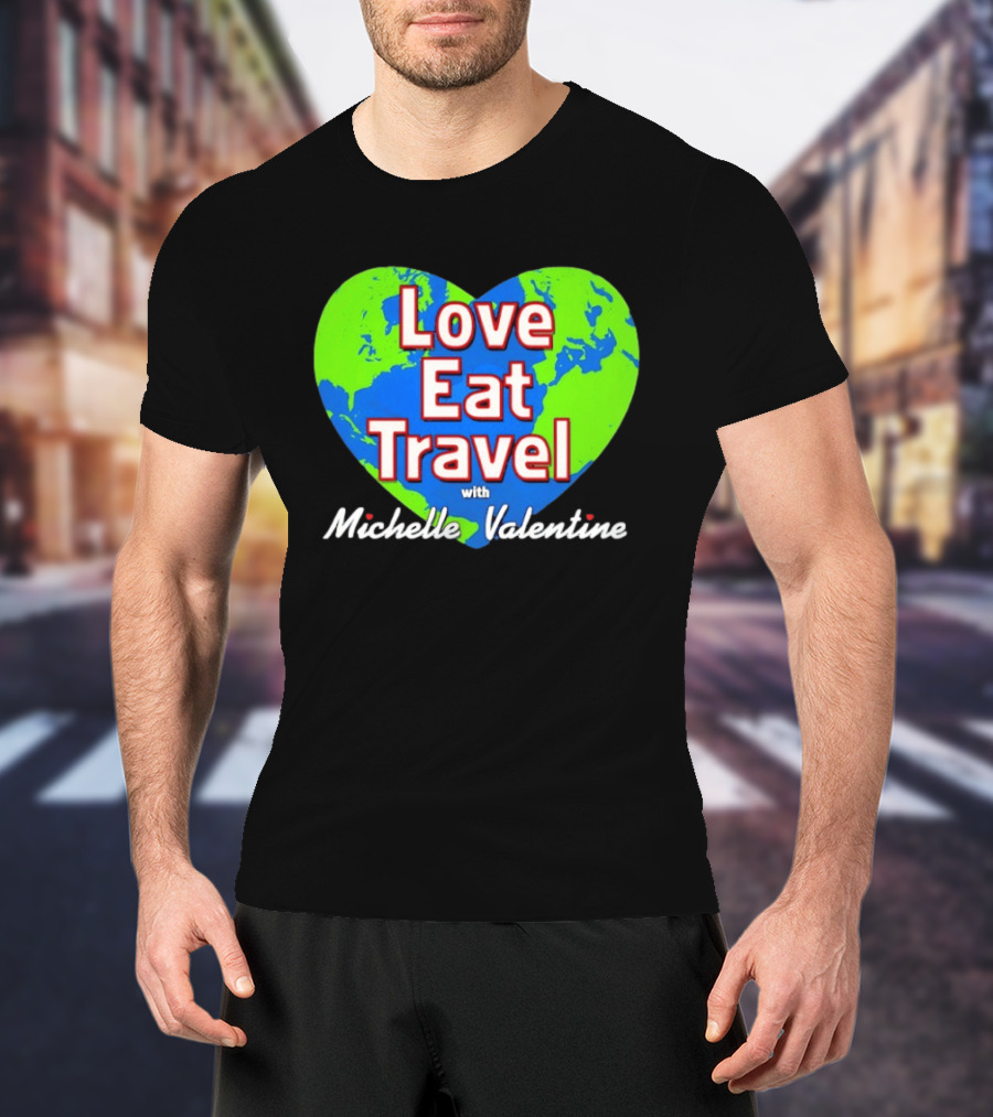 Love Eat Travel With Michelle Valentine Heart Map T-Shirt