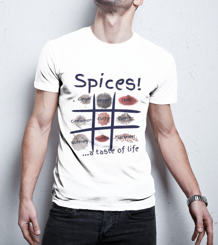 Spices Ginger Pepper Chilli Cinnamon Curry Cumin Nutmeg Paprika Coriander A Taste Of Life T-Shirt