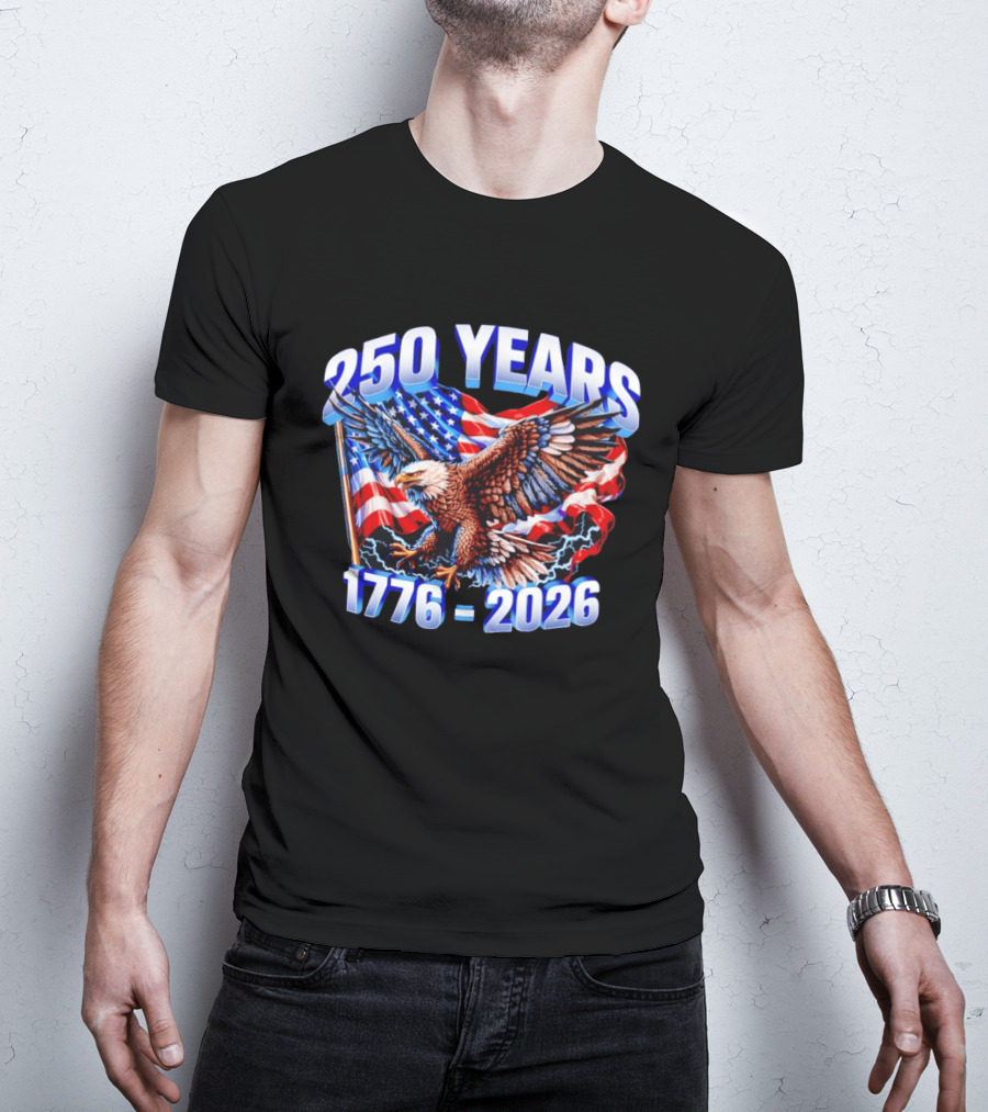 250 Years 1776 2026 American Flag Bald Eagle 4th Of July T-Shirt