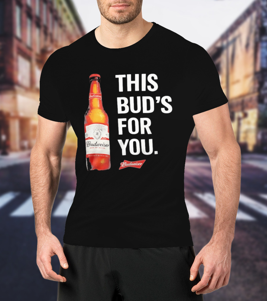 Budweiser This Bud's For You Beer Bottle T-Shirt