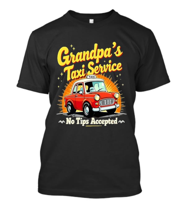Grandpa's Taxi Service No Tips Accepted Vintage Car T-Shirt