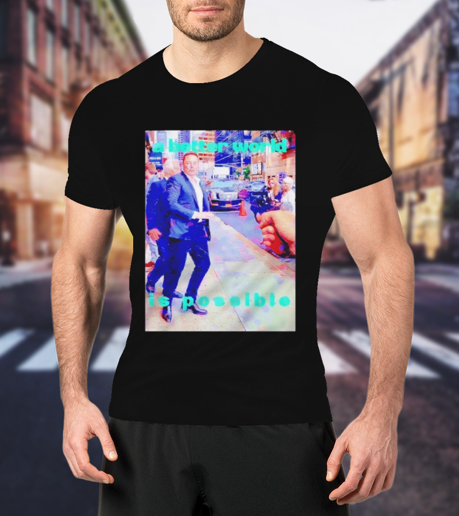Elon Musk A Better World Is Possible Urban Street Scene T-Shirt