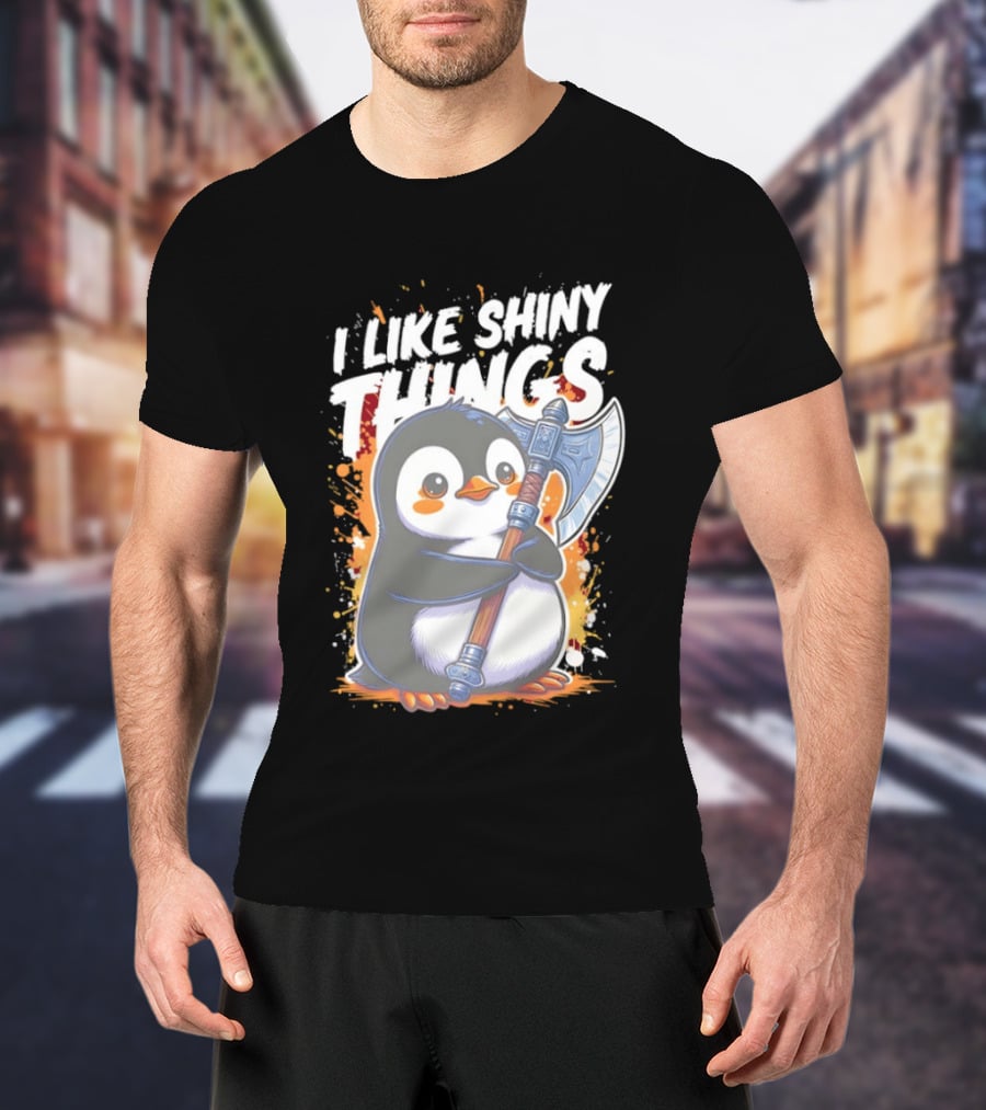 I Like Shiny Things Penguin Axe Battle Cute Cartoon T-Shirt