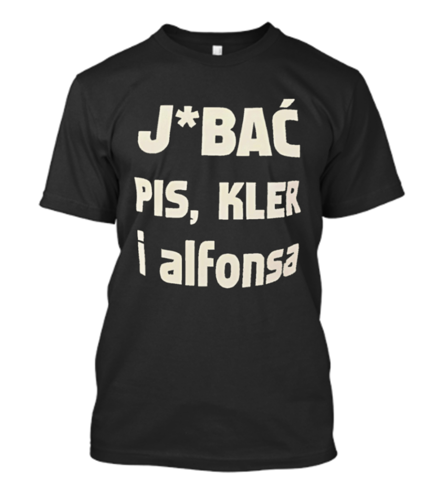 Jbać Pis Kler I Alfonsa T-Shirt