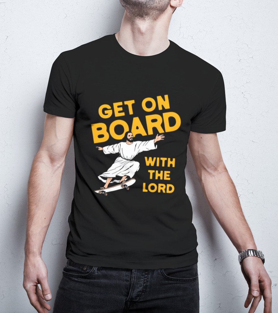 Get On Board With The Lord Skateboarding Jesus T-Shirt