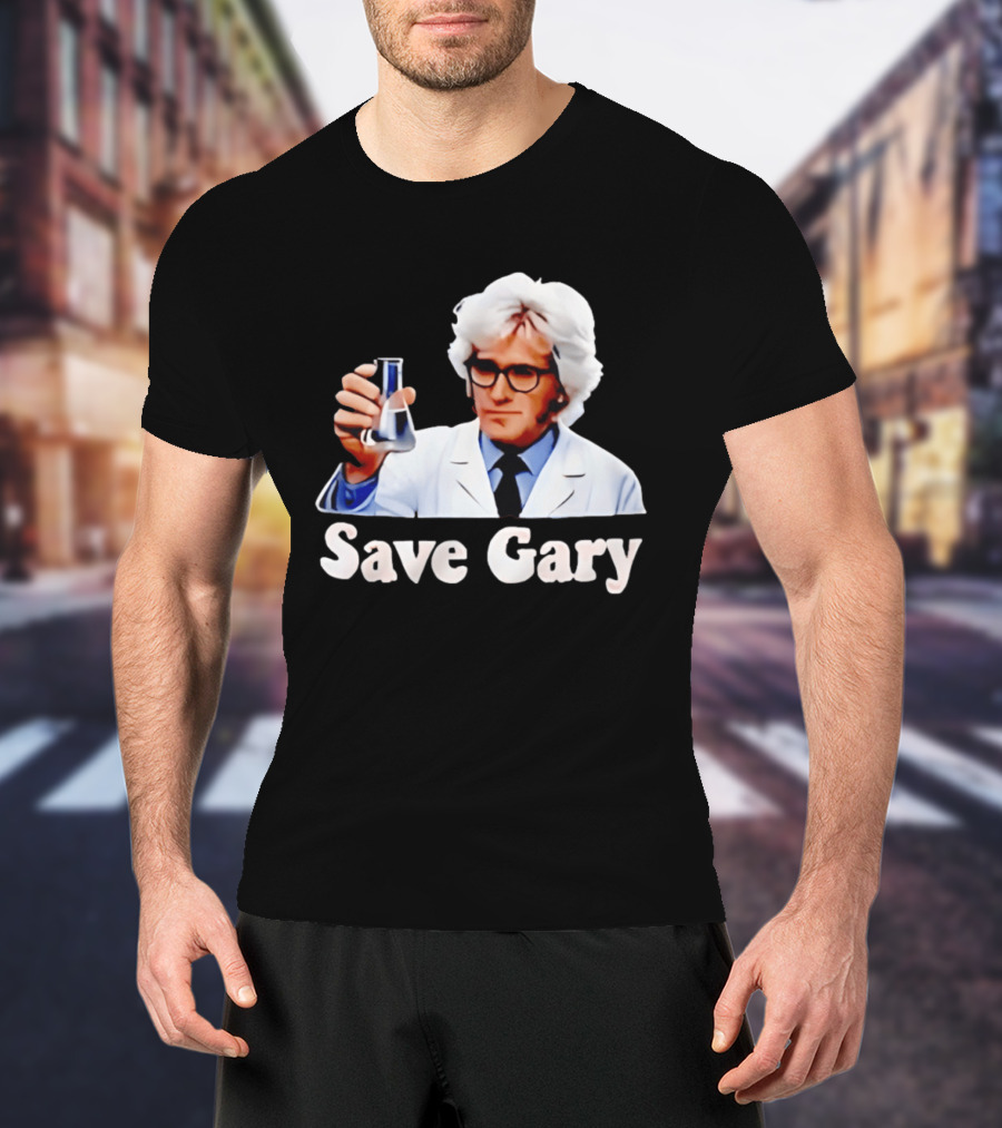 Save Gary Scientist Holding Beaker Maurice Benard Creator T-Shirt