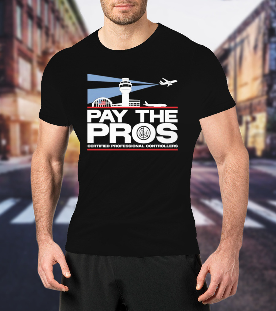 Pay The Pros Air Traffic Control Certified Professional Controllers T-Shirt