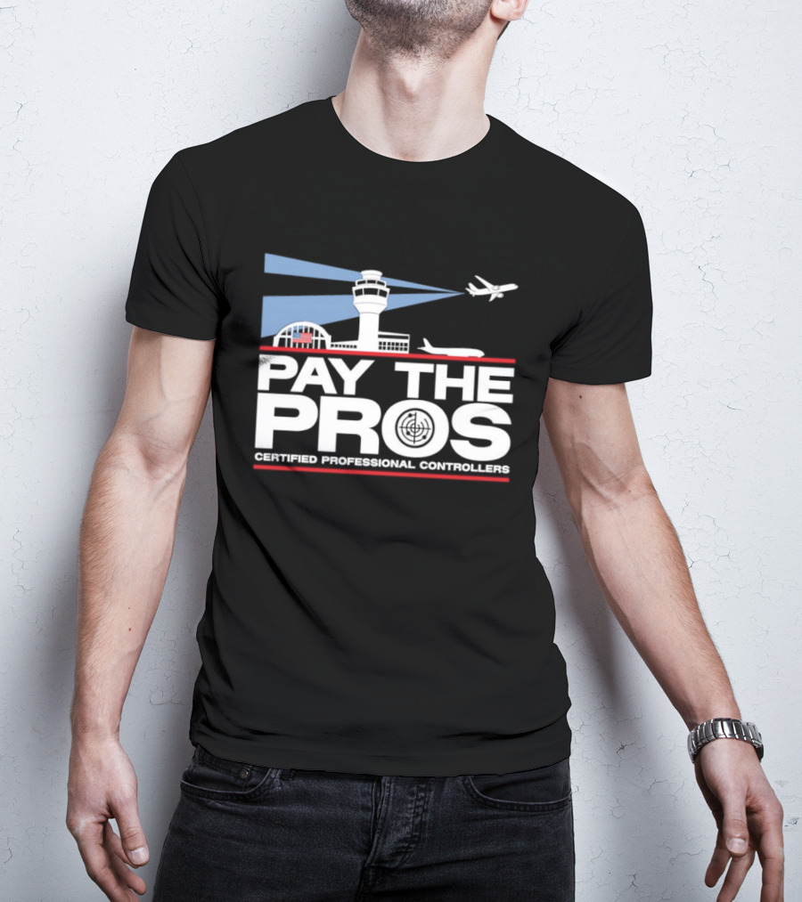 Pay The Pros Air Traffic Control Certified Professional Controllers T-Shirt