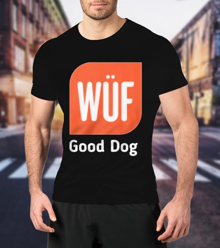 WÜF Good Dog 2026 T-Shirt