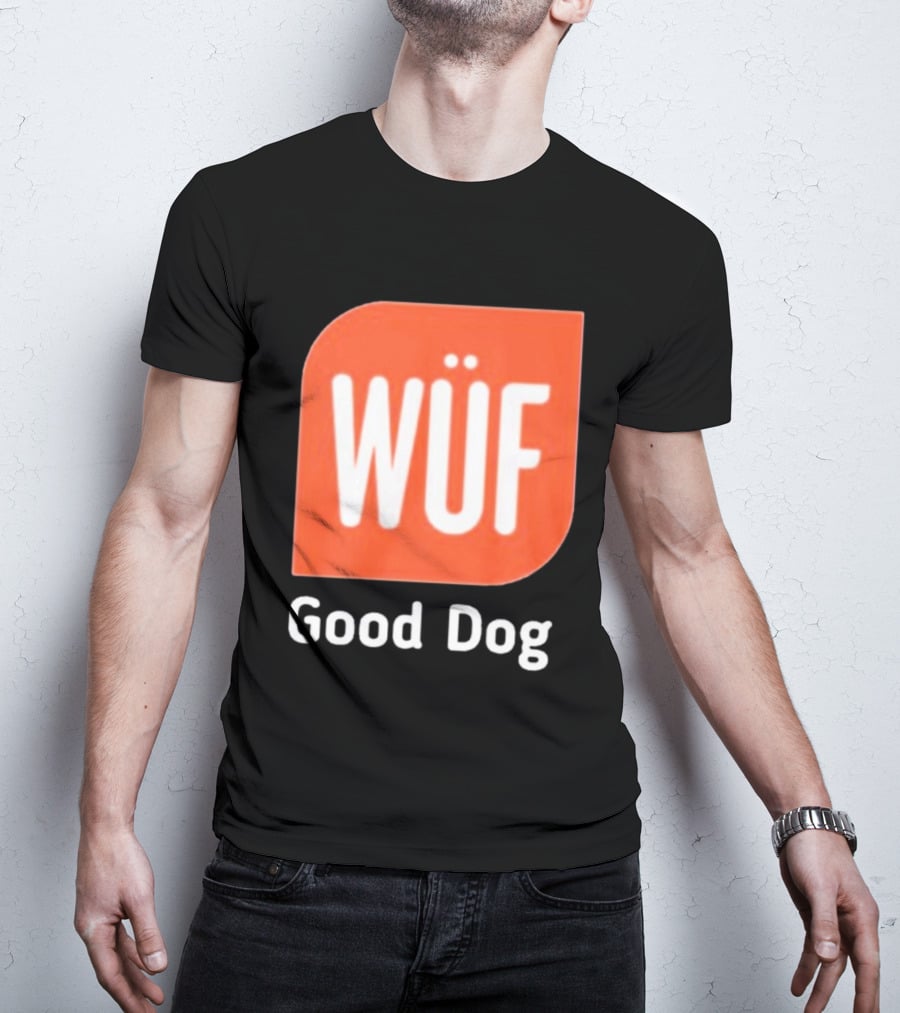 WÜF Good Dog 2026 T-Shirt