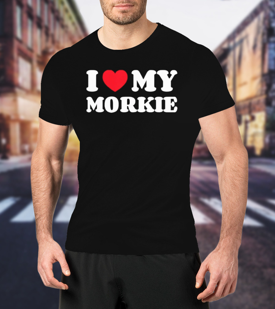 Yorkteses Morkies Yorktese I Love My Morkie Dog Owner Heart T-Shirt