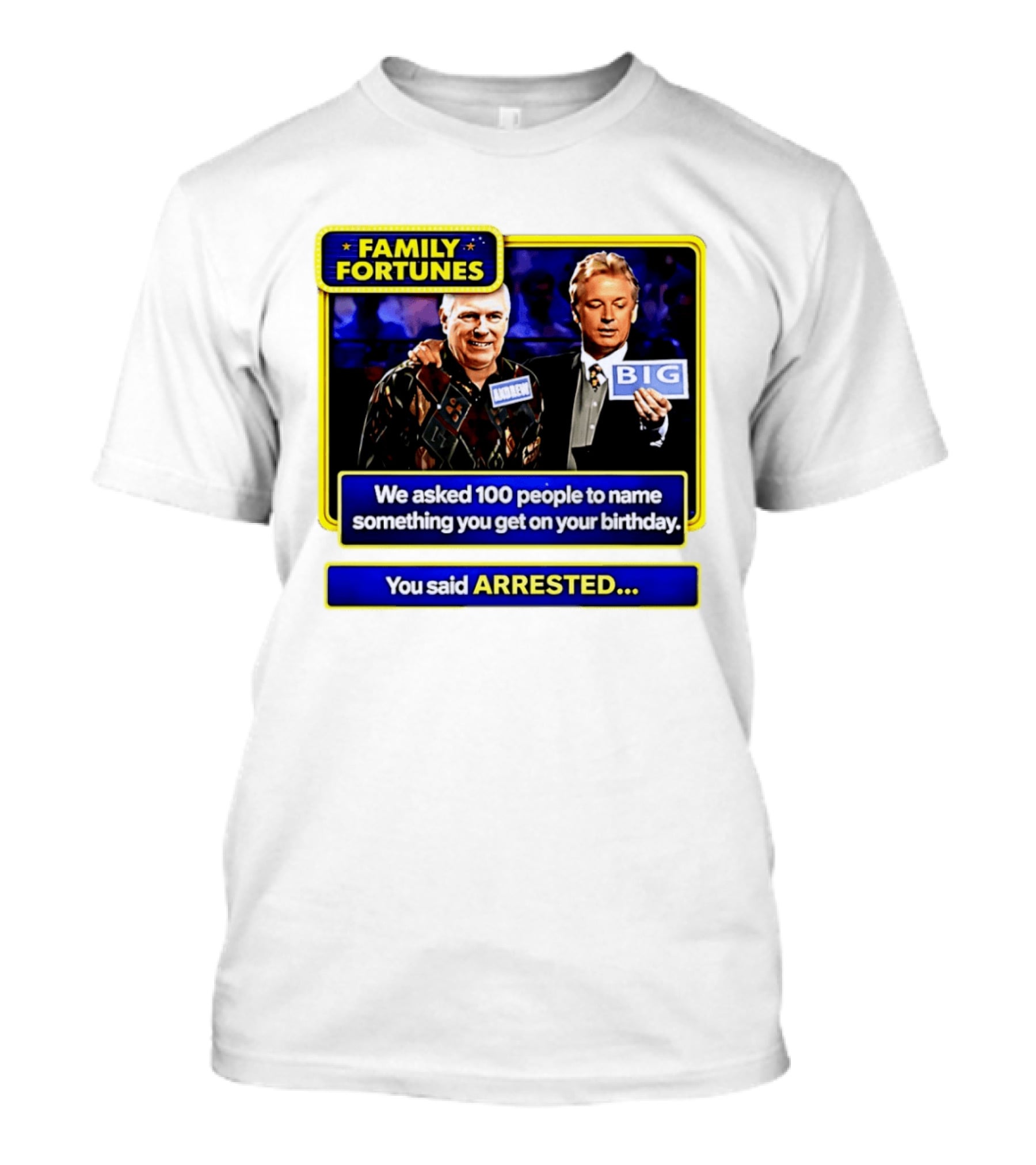 Family Fortunes Andrew Arrested 66th Birthday Game Show Humor T-Shirt
