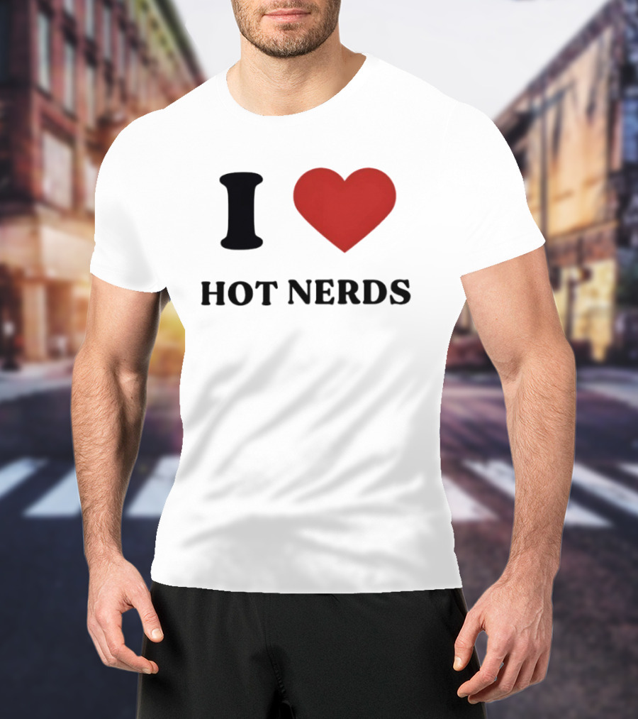 I Love Hot Nerds Heart Shape T-Shirt