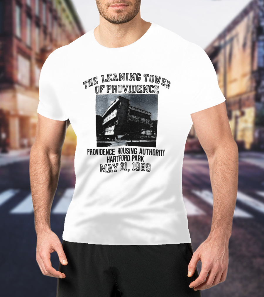 The Leaning Tower Of Providence Providence Housing Authority Hartford Park May 21 1969 T-Shirt