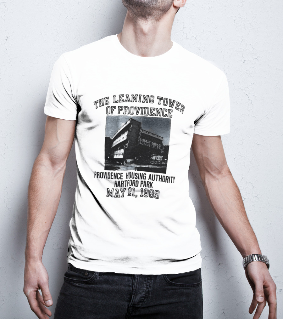 The Leaning Tower Of Providence Providence Housing Authority Hartford Park May 21 1969 T-Shirt
