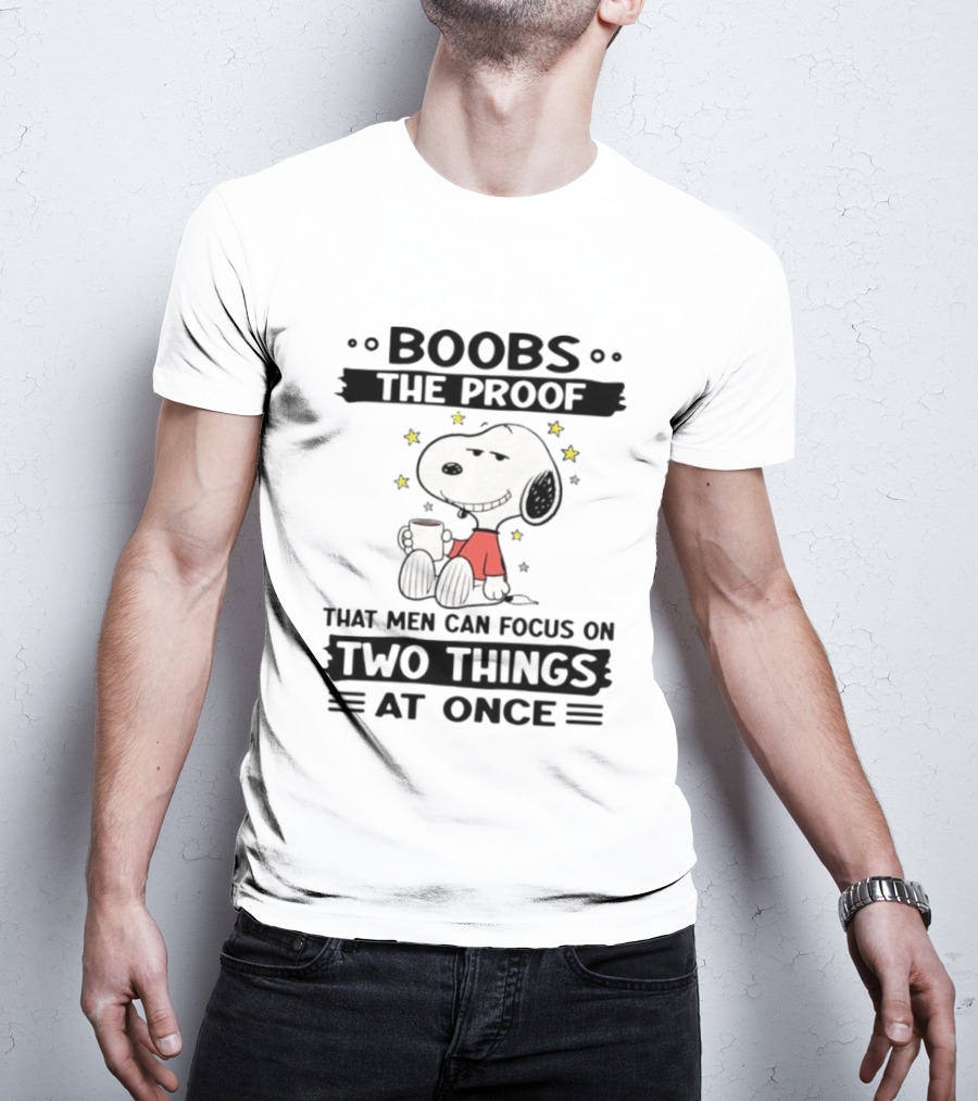 Boobs The Proof That Men Can Focus On Two Things At Once Snoopy Holding Cup With Stars T-Shirt