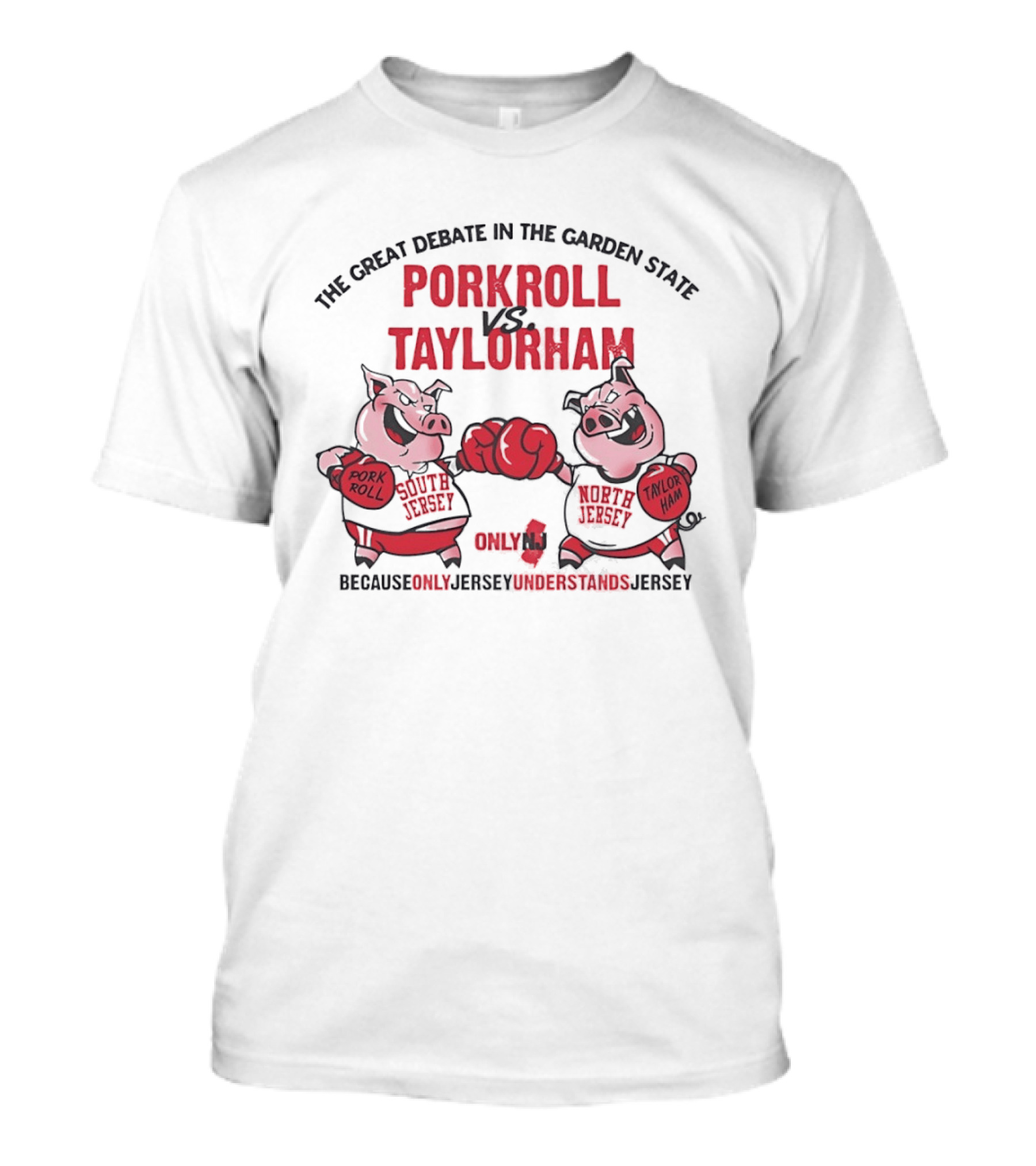 The Great Debate In The Garden State Pork Roll Vs Taylor Ham Only Jersey Understands T-Shirt