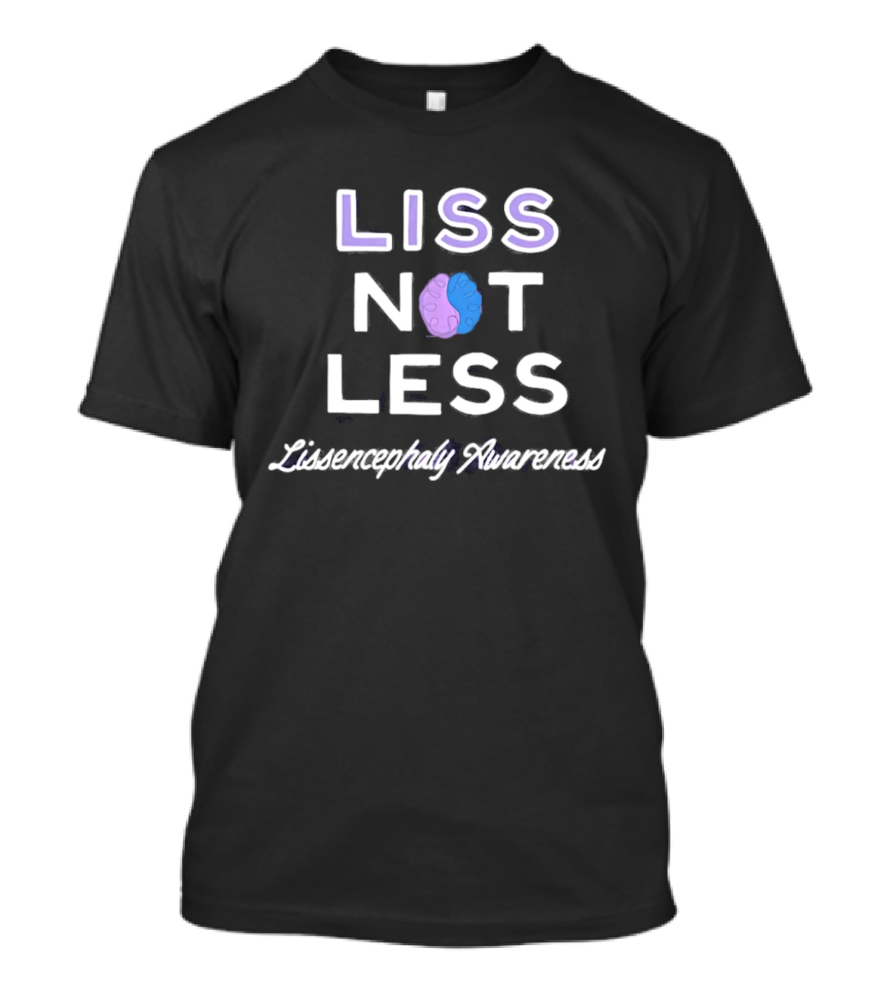 Liss Not Less Lissencephaly Awareness Rare Disease Fundraising T-Shirt