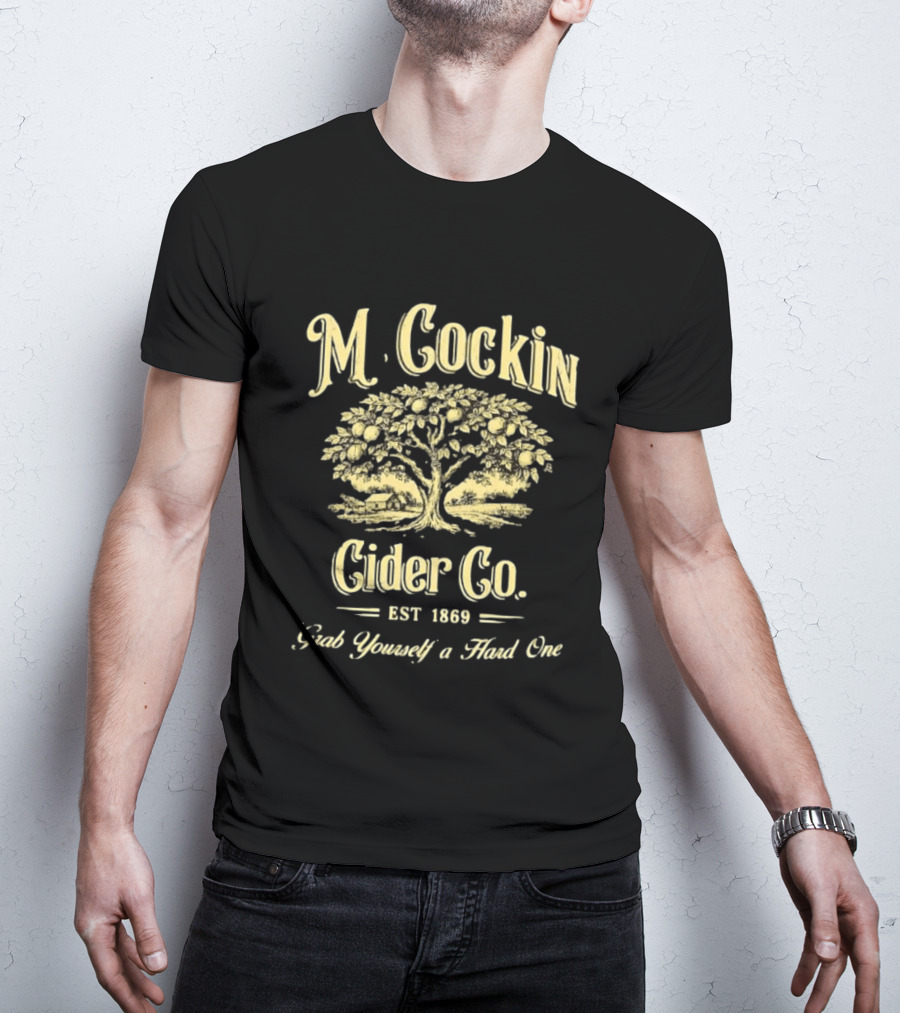 M. Cockin Cider Co Est 1869 Grab Yourself A Hard One St. Patrick's Day T-Shirt