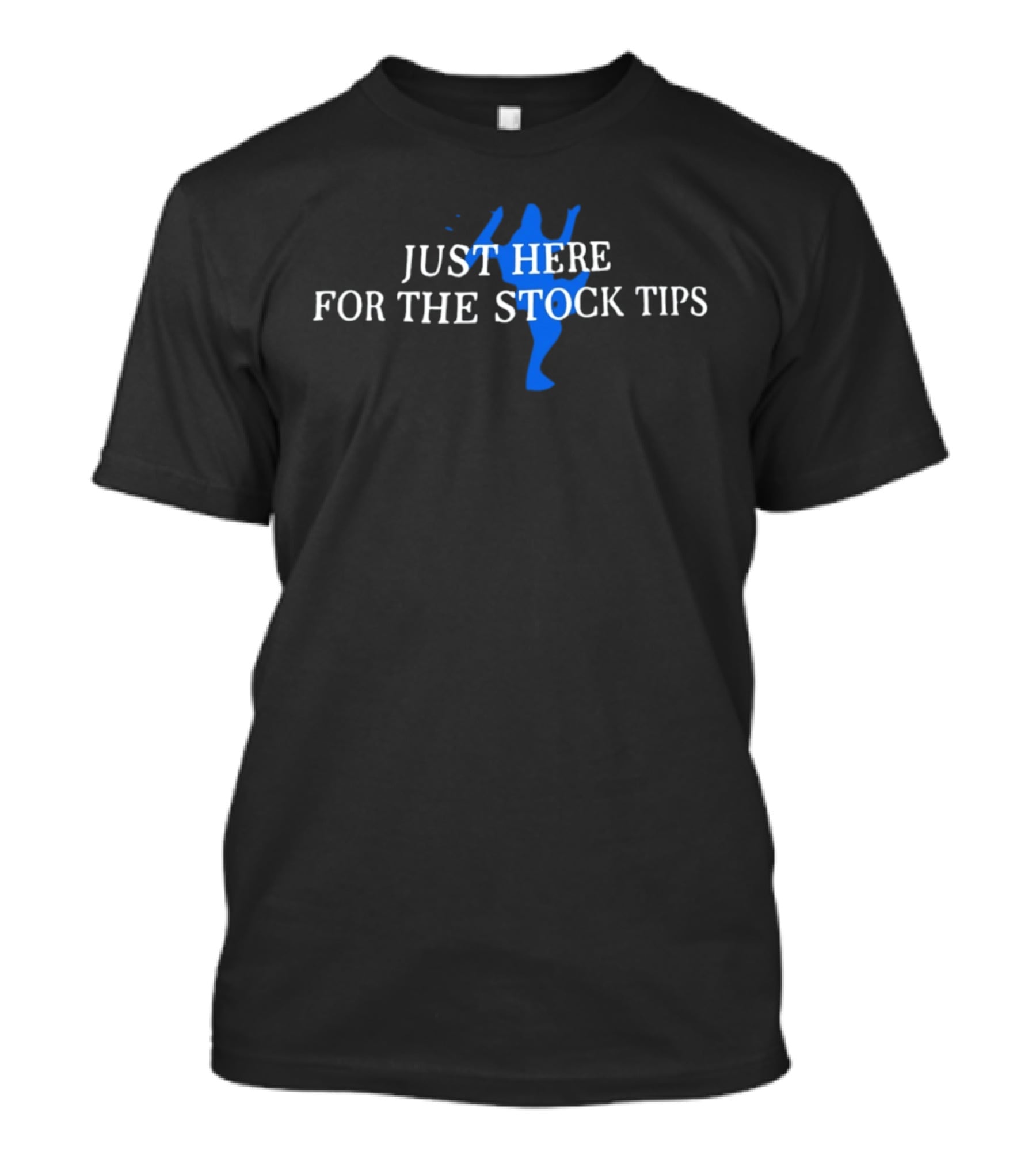 Just Here For The Stock Tips Karate Kick Blue T-Shirt