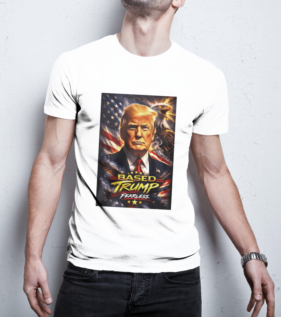 Based Trump Fearless American Flag Eagle T-Shirt