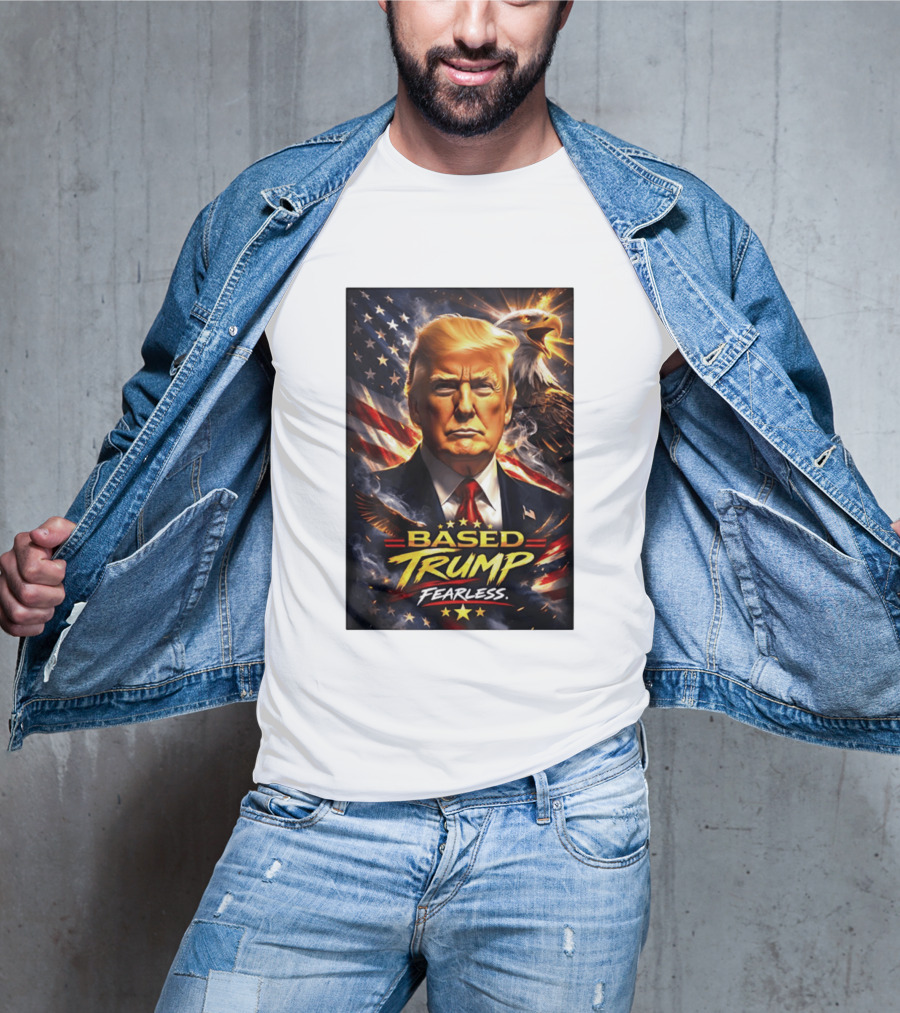 Based Trump Fearless American Flag Eagle T-Shirt