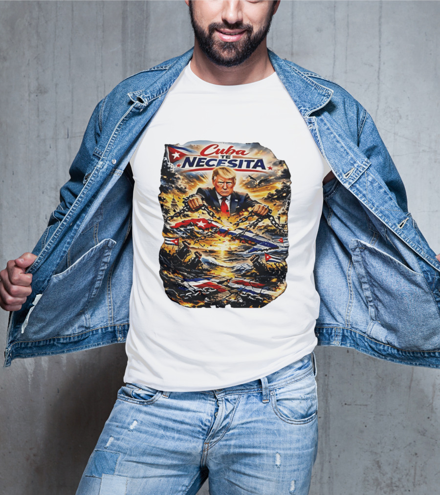 Cuba Te Necesita Trump Breaking Chains War T-Shirt