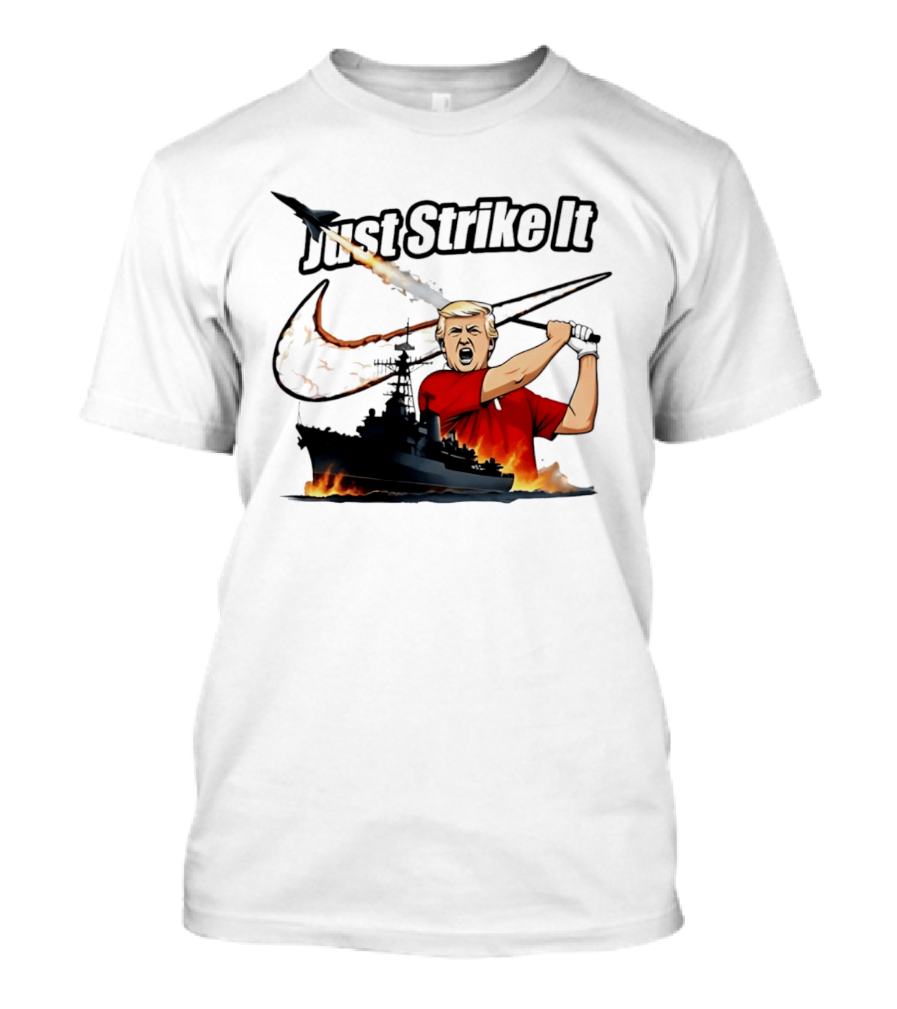 Just Strike It Trump Warship Missile Attack T-Shirt