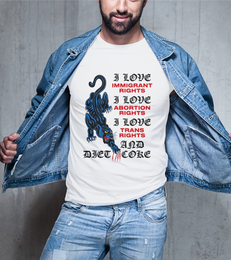 I Love Immigrant Rights Abortion Rights Trans Rights And Diet Coke Black Panther T-Shirt