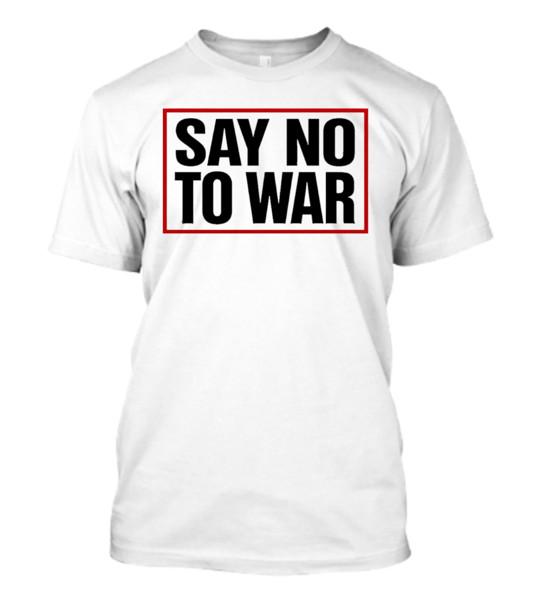 Say No To War Stop War Peaceful Protest Message T-Shirt