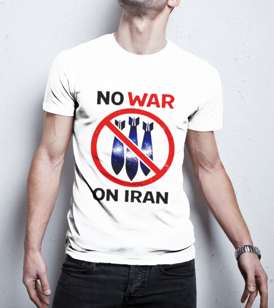 No War On Iran Anti War Political Statement With Bombs Crossed Out T-Shirt