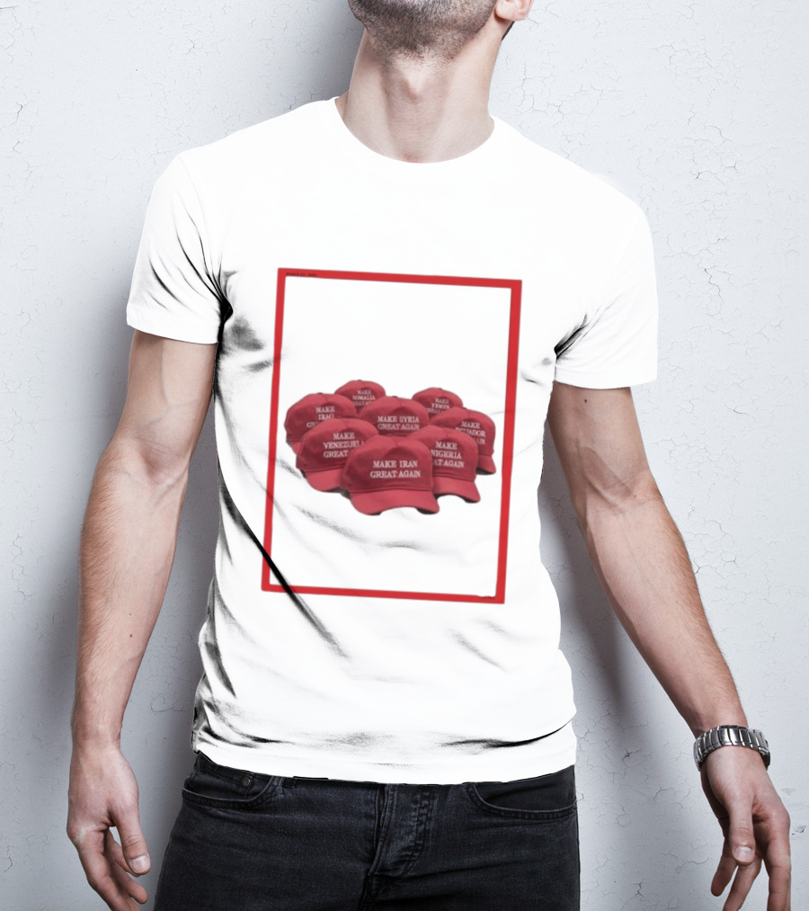 TIME Magazine Cover Make Iran Syria Venezuela Nigeria Iraq Somalia Ecuador Great Again T-Shirt