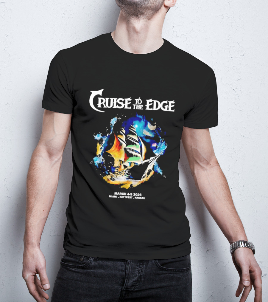 Cruise To The Edge 2026 March 4 9 Miami Nassau Bahamas Colorful Ship T-Shirt