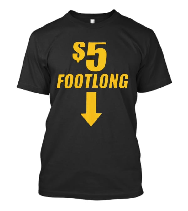 $5 Footlong Classic Arrow T-Shirt