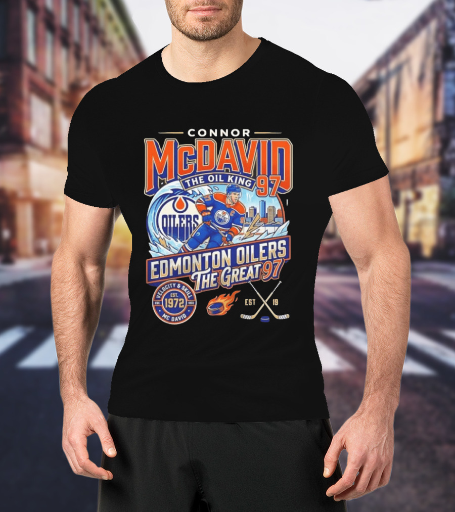 Connor McDavid The Oil King Edmonton Oilers The Great 97 Velocity And Skill Est 1972 T-Shirt