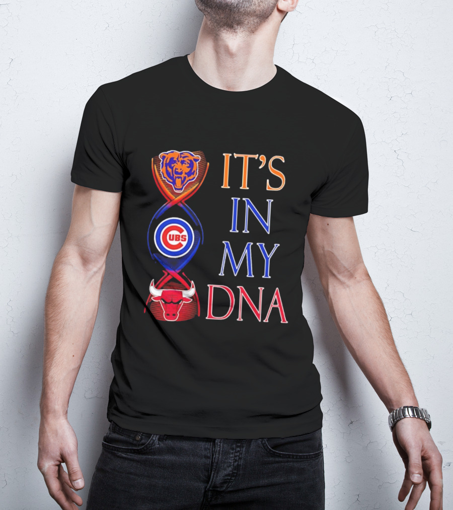 Chicago Bears Cubs Bulls It's In My DNA T-Shirt