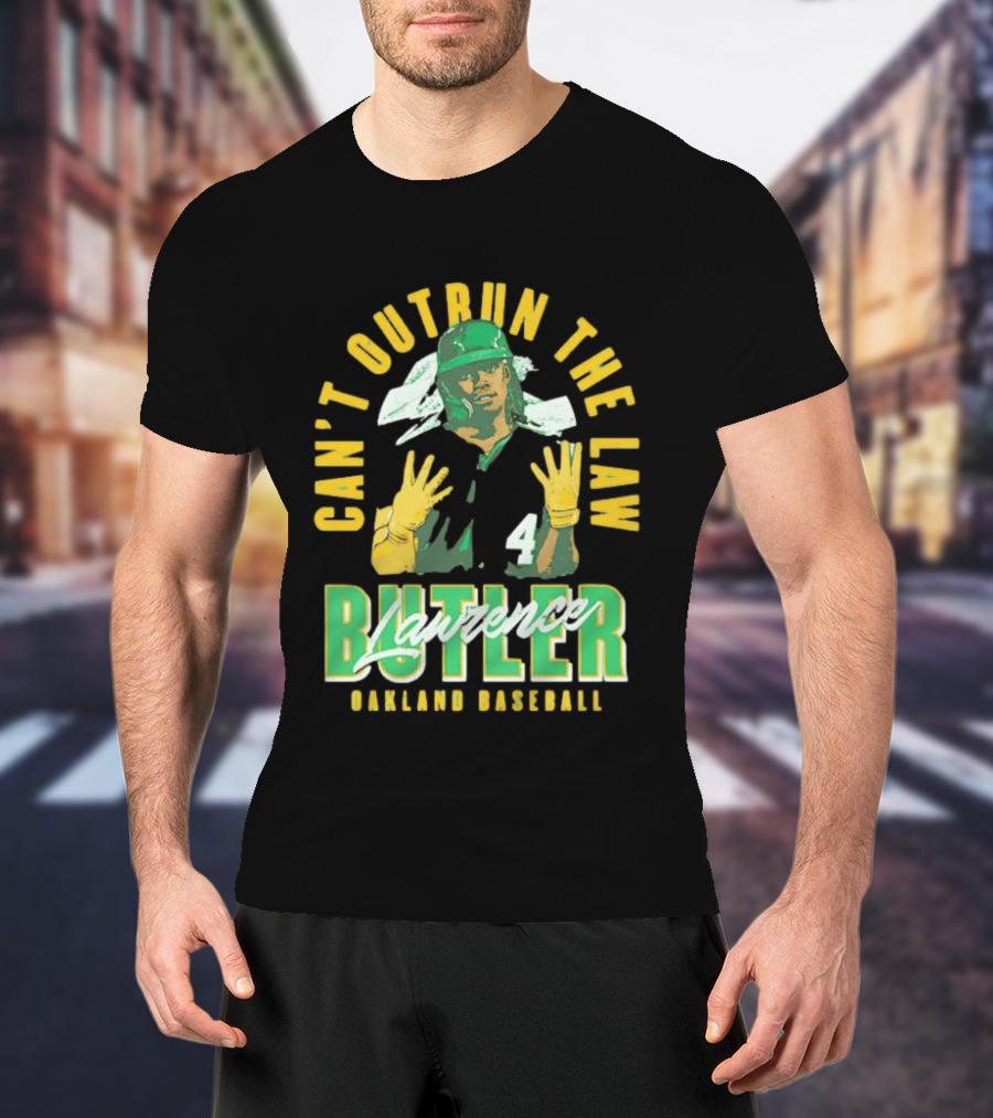 Can't Outrun The Law Lawrence Butler Oakland Baseball T-Shirt
