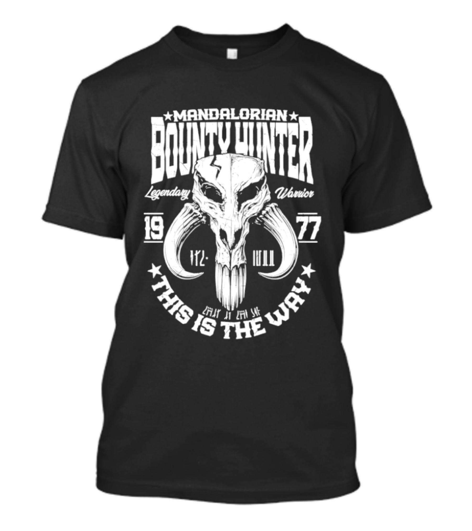 Mandalorian Bounty Hunter Mythosaur Legendary Warrior This Is The Way 1977 T-Shirt