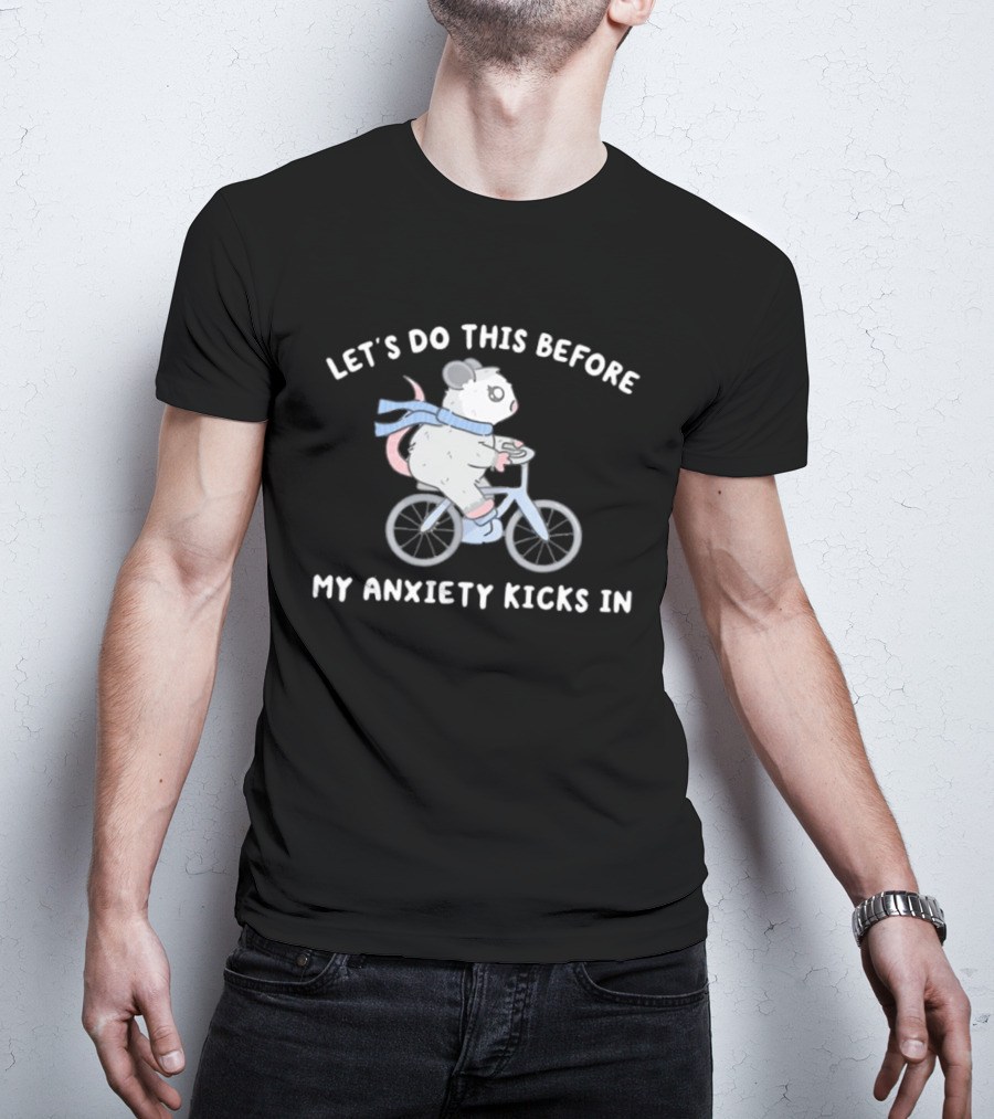 Let's Do This Before My Anxiety Kicks In Opossum Riding A Bike T-Shirt