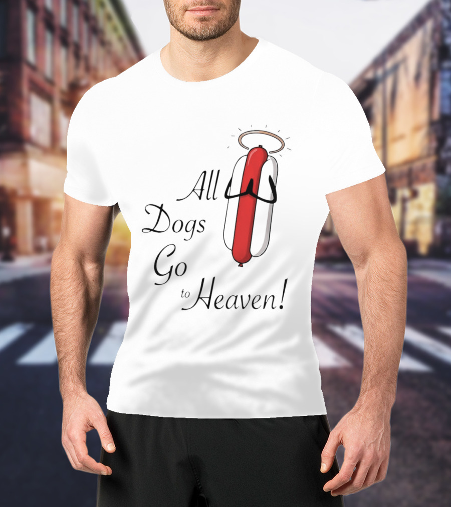 All Dogs Go To Heaven Sausage Hotdog Halo T-Shirt