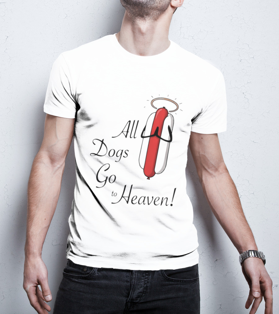All Dogs Go To Heaven Sausage Hotdog Halo T-Shirt